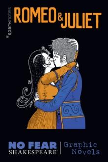 Romeo and Juliet : No Fear Shakespeare Graphic Novels