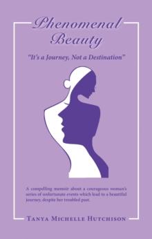 Phenomenal Beauty : "It's a Journey, Not a Destination"