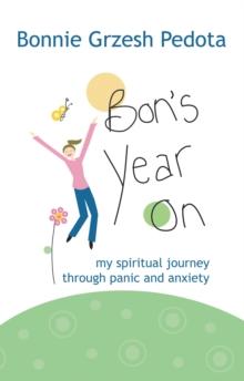 Bon's Year On : My Spiritual Journey Through Panic and Anxiety