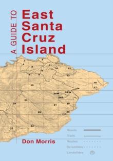 A Guide to East Santa Cruz Island : Trails, Routes, and What to Bring