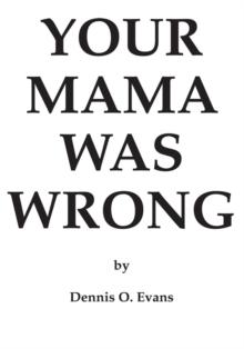 Your Mama Was Wrong