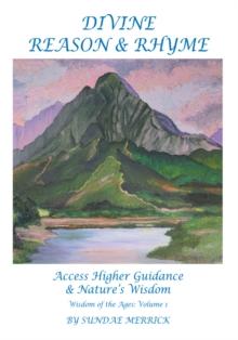 Divine Reason & Rhyme : Access Higher Guidance and Nature's Wisdom