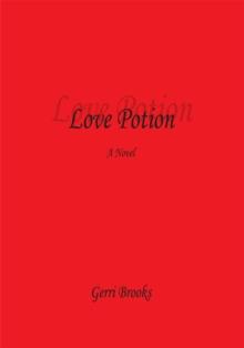 Love Potion : A Novel