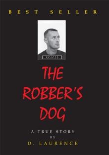 The Robber's Dog : A True Story