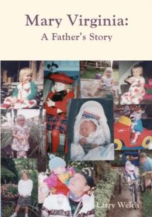 Mary Virginia, a Father's Story