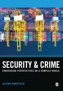 Security and Crime : Converging Perspectives on a Complex World