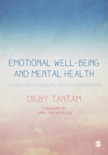 Emotional Well-being and Mental Health : A Guide for Counsellors & Psychotherapists