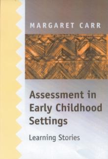 Assessment in Early Childhood Settings : Learning Stories