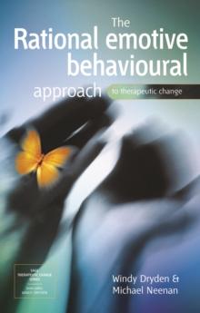 The Rational Emotive Behavioural Approach to Therapeutic Change