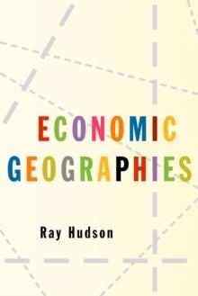 Economic Geographies : Circuits, Flows and Spaces