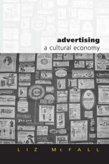 Advertising : A Cultural Economy