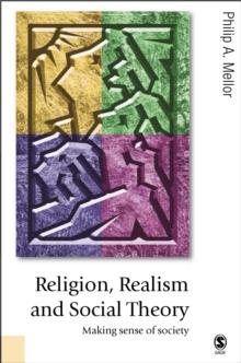 Religion, Realism and Social Theory : Making Sense of Society