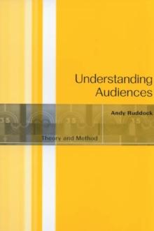 Understanding Audiences : Theory and Method