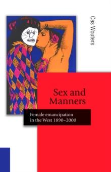 Sex and Manners : Female Emancipation in the West 1890 - 2000