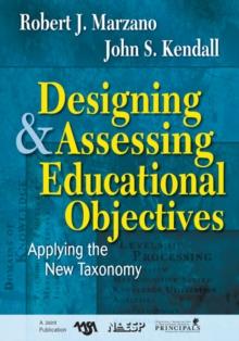 Designing and Assessing Educational Objectives : Applying the New Taxonomy