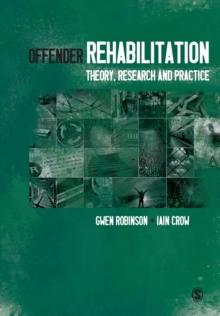 Offender Rehabilitation : Theory, Research and Practice