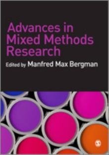 Advances in Mixed Methods Research : Theories and Applications