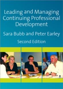 Leading & Managing Continuing Professional Development : Developing People, Developing Schools