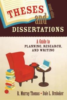 Theses and Dissertations : A Guide to Planning, Research, and Writing