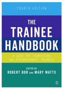 The Trainee Handbook : A Guide for Counselling & Psychotherapy Trainees