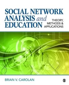 Social Network Analysis and Education : Theory, Methods & Applications