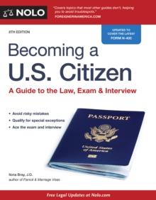 Becoming a U.S. Citizen : A Guide to the Law, Exam & Interview