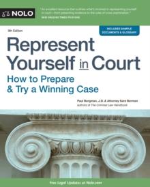 Represent Yourself in Court : How to Prepare & Try a Winning Case