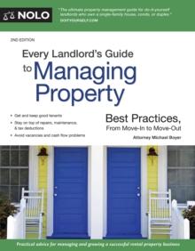 Every Landlord's Guide to Managing Property : Best Practices, From Move-In to Move-Out