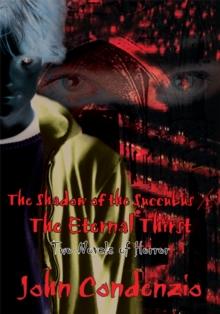 The Shadow of the Succubus / the Eternal Thirst : Two Novels of Horror