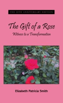 The Gift of a Rose : Witness to a Transformation