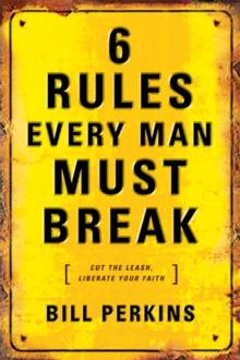 6 Rules Every Man Must Break