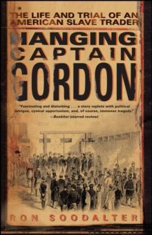 Hanging Captain Gordon : The Life and Trial of an American Slave Trader