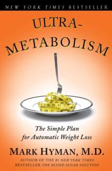 Ultrametabolism : The Simple Plan for Automatic Weight Loss