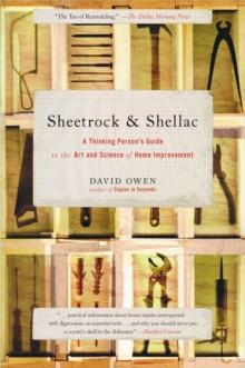 Sheetrock & Shellac : A Thinking Person's Guide to the Art and Science of Home Improvement