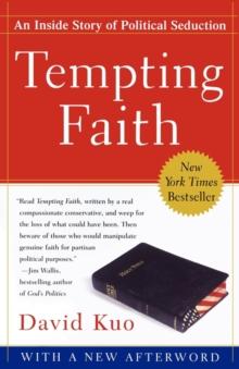 Tempting Faith : An Inside Story of Political Seduction