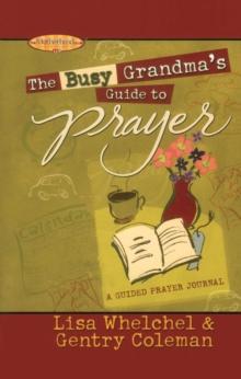 The Busy Grandma's Guide to Prayer : A Guided Prayer Journal