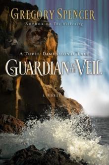 Guardian of the Veil : A Three-Dimensional Tale