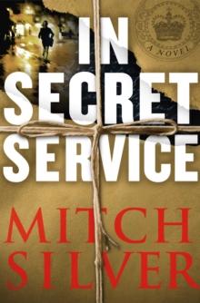 In Secret Service : A Novel