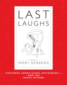 Last Laughs : Cartoons About Aging, Retirement...and the Great Beyond