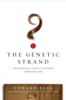 The Genetic Strand : Exploring a Family History Through DNA