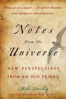 Notes from the Universe : New Perspectives from an Old Friend