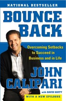 Bounce Back : Overcoming Setbacks to Succeed in Business and in Life