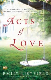 Acts of Love : A Novel