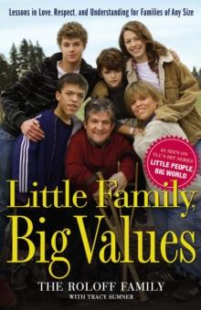 Little Family, Big Values : Lessons in Love, Respect, and Understanding for Families of Any Size