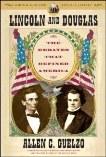 Lincoln and Douglas : The Debates that Defined America