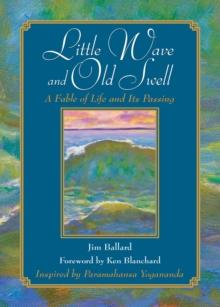 Little Wave and Old Swell : A Fable of Life and Its Passing