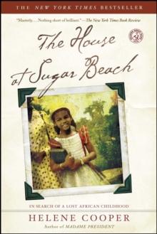 The House at Sugar Beach : In Search of a Lost African Childhood