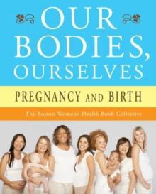 Our Bodies, Ourselves: Pregnancy and Birth