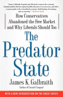 The Predator State : How Conservatives Abandoned the Free Market and Why Liberals Should Too