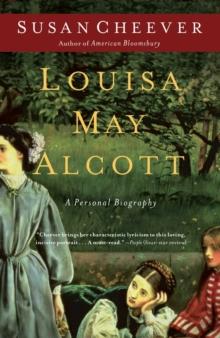 Louisa May Alcott : A Personal Biography